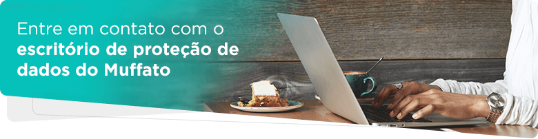 Entre em contato com o escritório de proteção de proteção de dados do Muffato